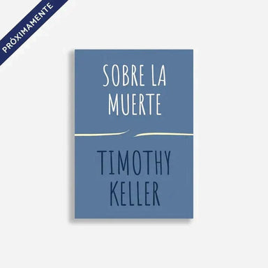 Sobre la muerte - Timothy Keller - Pura Vida Books