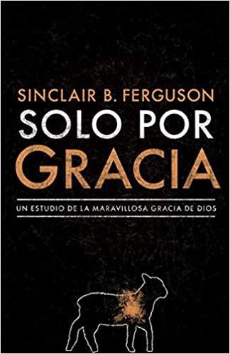 Solo por gracia: ¡Cómo me asombra la gracia De Dios! - Pura Vida Books