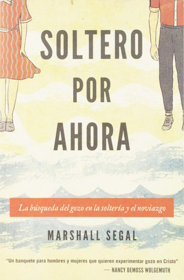 Soltero por ahora - Marshall Segal - Pura Vida Books