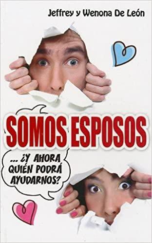 Somos esposos ...¿y ahora quién podrá ayudarnos? - Jeffery y Wenona De León - Pura Vida Books