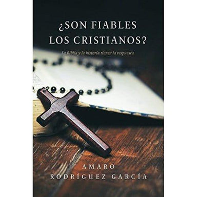 ¿Son Fiables los Cristianos? - Amaro Rodríguez García - Pura Vida Books