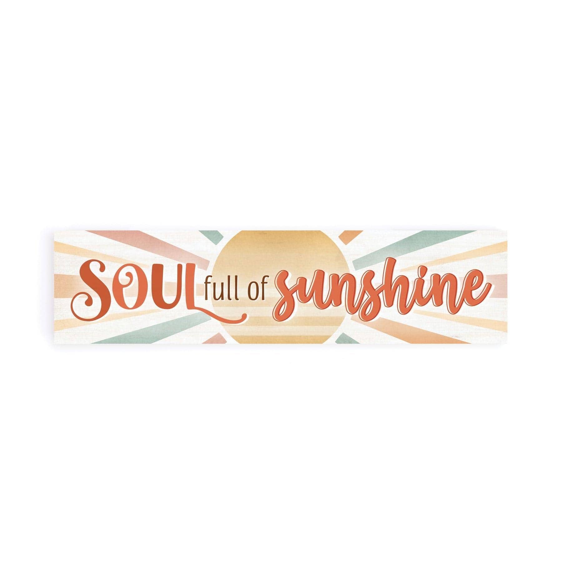 Soul Full Of Sunshine Small Sign - Pura Vida Books