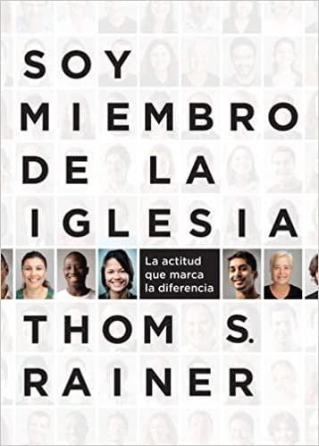 Soy miembro de la iglesia - Thom S. Rainer - Pura Vida Books