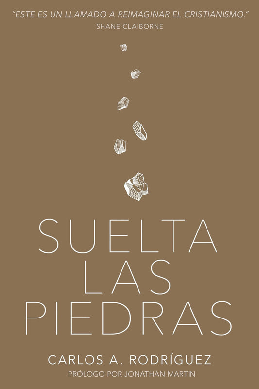 Suelta las piedras- Carlos A. Rodríguez - Pura Vida Books