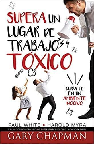 Supera un lugar de trabajo tóxico - Gary Chapman - Pura Vida Books