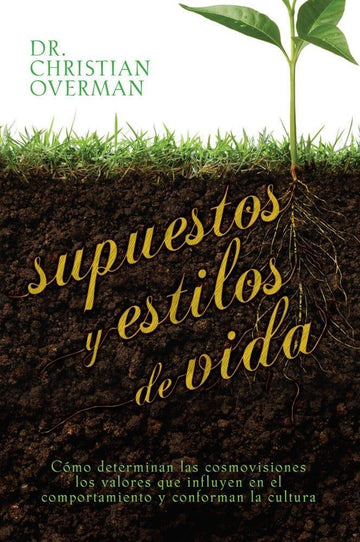 Supuestos y estilos de vida - Christian Overman - Pura Vida Books