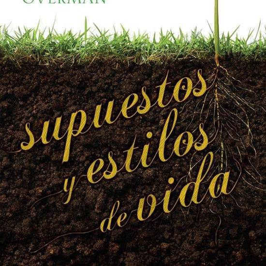 Supuestos y estilos de vida - Christian Overman - Pura Vida Books