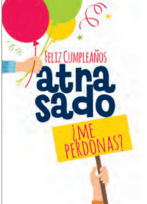 Tarjeta Feliz cumpleaños atrasado me perdonas?