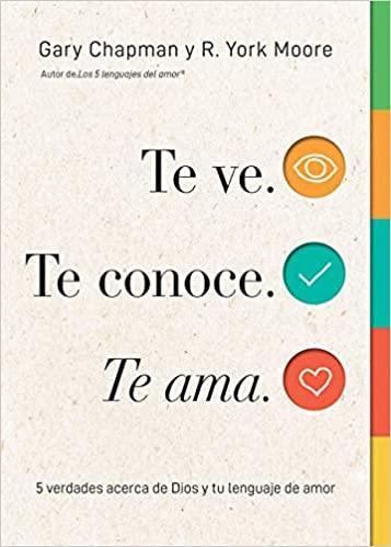 Te ve. Te conoce. Te ama. - Gary Chapman y R. York Moore - Pura Vida Books