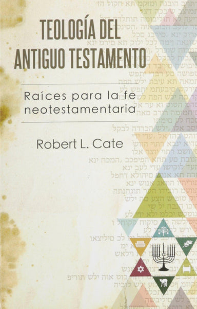 Teología del Antiguo Testamento - Robert L. Cate - Pura Vida Books