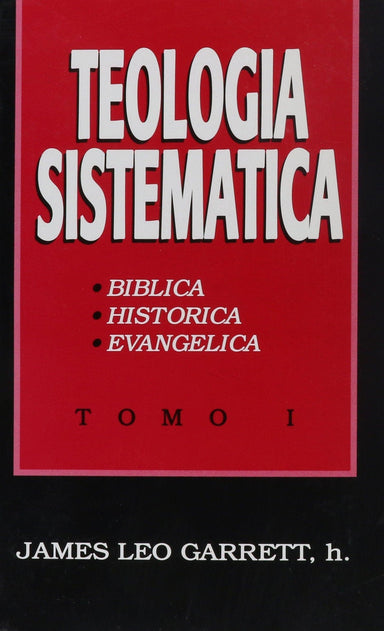 Teologia Sistemática - James Leo Garrett - Pura Vida Books