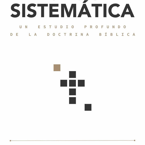 Teología Sistemática - John MacArthur & Richard Mayhue - Pura Vida Books