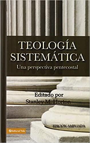 Teología Sistemática - Stanley M. Horton - Pura Vida Books