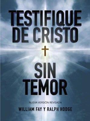 Testifique de Cristo Sin Temor - William Fay y Ralph Hodge - Pura Vida Books