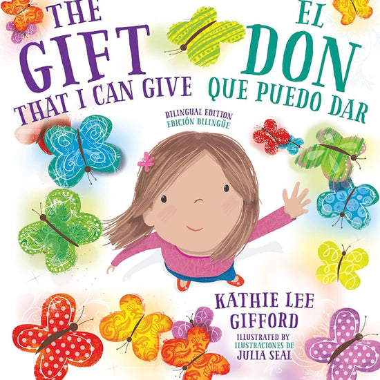 The Gift That I Can Give / El don que puedo dar (Bilingual Edition) - Kathy Lee Gliford - Pura Vida Books