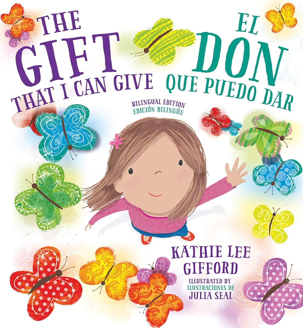 The Gift That I Can Give / El don que puedo dar (Bilingual Edition) - Kathy Lee Gliford - Pura Vida Books
