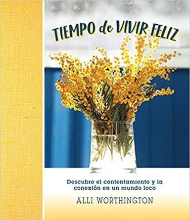 Tiempo de Vivir Feliz - Alli Worthington - Pura Vida Books
