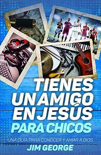 Tienes un amigo en Jesús -Jim George - Pura Vida Books