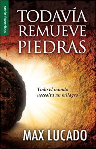 Todavia Remueve Piedras - Max Lucado - Pura Vida Books