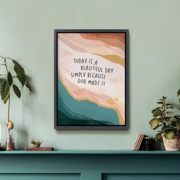 Today Is A Beautiful Day Simply Because God Made It Framed Canvas - Pura Vida Books