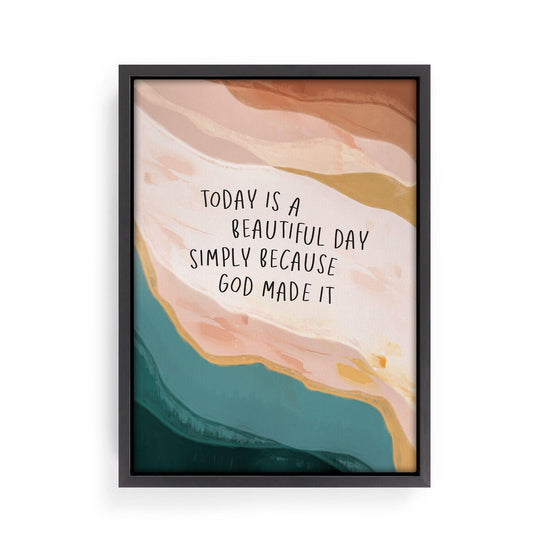 Today Is A Beautiful Day Simply Because God Made It Framed Canvas - Pura Vida Books