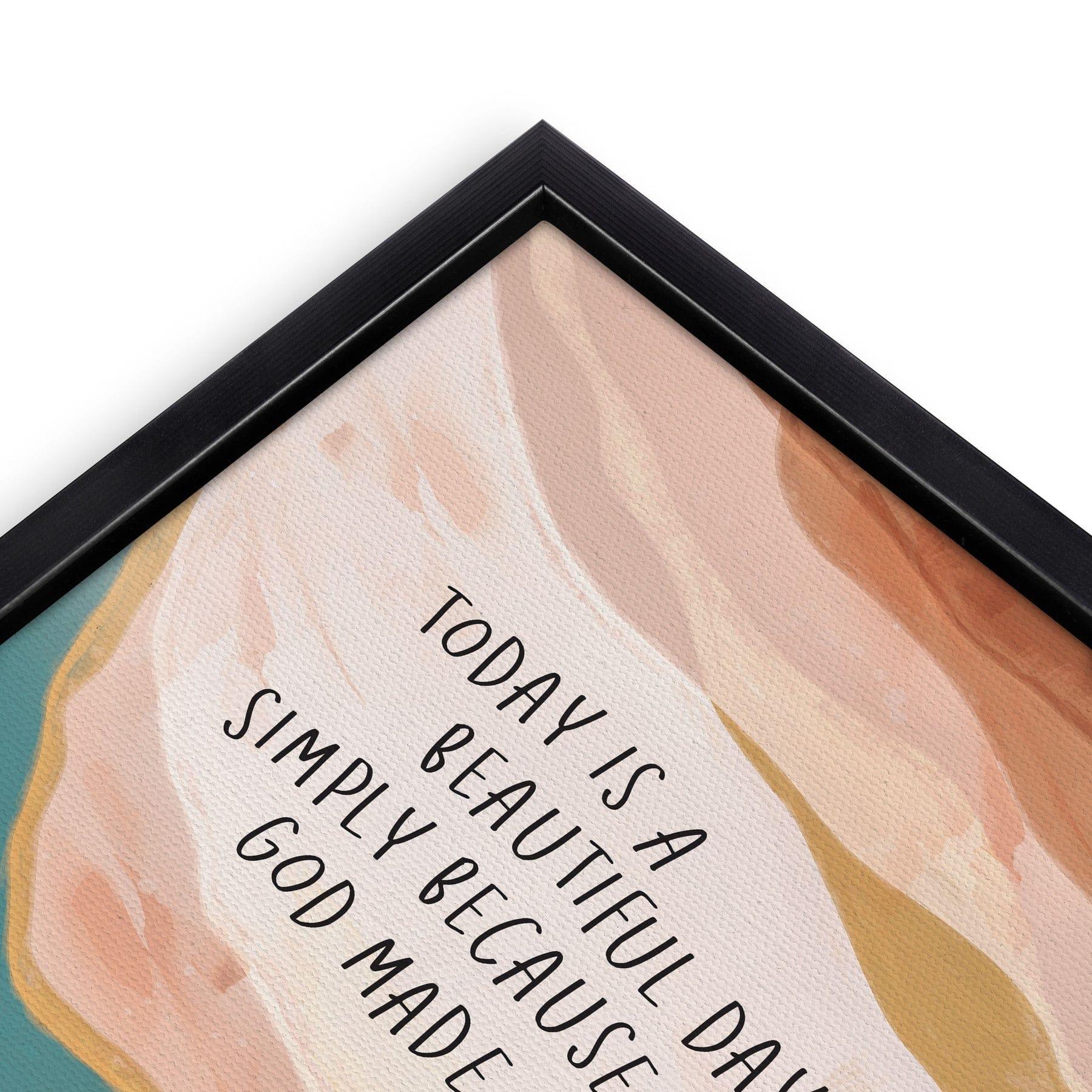 Today Is A Beautiful Day Simply Because God Made It Framed Canvas - Pura Vida Books