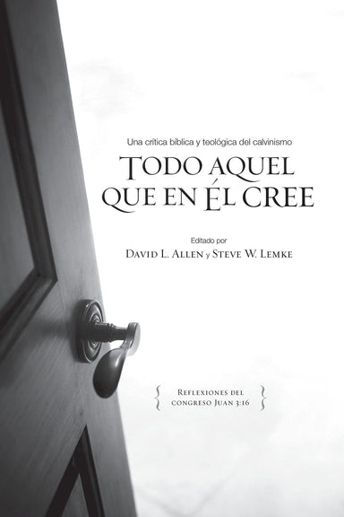 Todo aquel que en Él cree - David L. Allen y Steve W. Lemke - Pura Vida Books