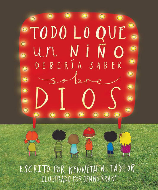 Todo lo que un niño debería saber sobre Dios -  Kenneth N. Taylor