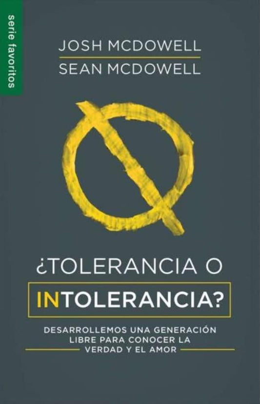 ¿Tolerancia o intolerancia?-Josh & Sean Mcdowell (Serie Favoritos - Pura Vida Books