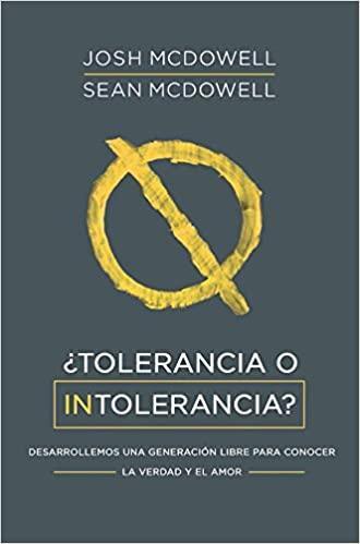 Tolerancia O Intolerancia - Josh McDowell & McDowell - Pura Vida Books
