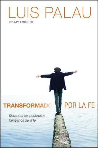 Transformado por la fe - Luis Palau - Pura Vida Books
