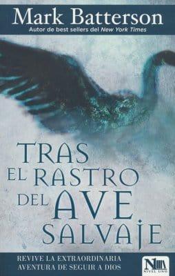 Tras el rastro del ave salvaje- Mark Batterson - Pura Vida Books