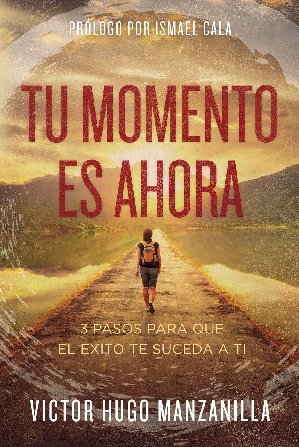 Tu Momento Es Ahora- Victor Hugo Manzanilla - Pura Vida Books