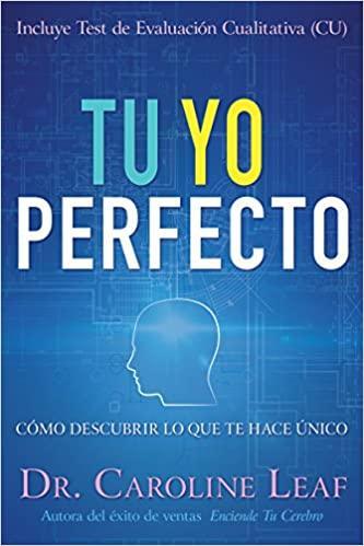 Tu Yo Perfecto - Dr. Caroline Leaf - Pura Vida Books
