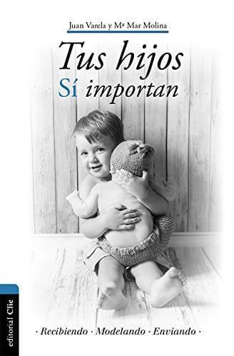 Tus hijos sí importan - Juan Varela Álvarez - Pura Vida Books