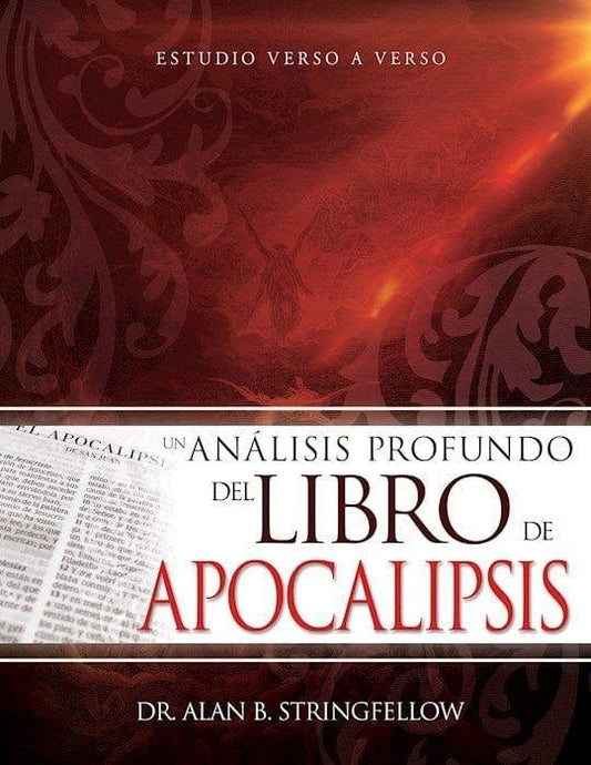 Un Análisis Profundo del Libro de Apocalipsis - Dr. Alan B. Stringfellow - Pura Vida Books