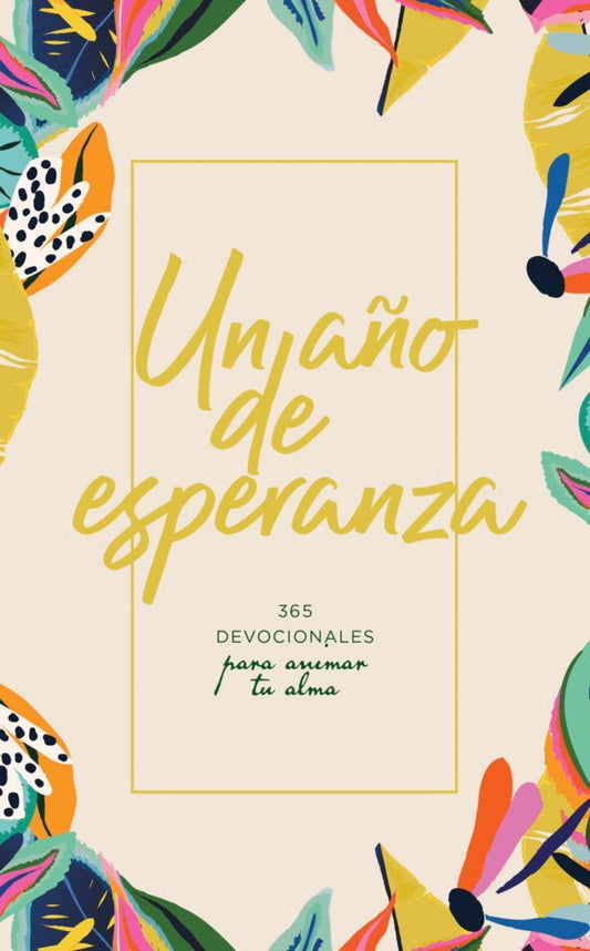 Un año de esperanza: 365 devocionales para animar tu alma - Pura Vida Books