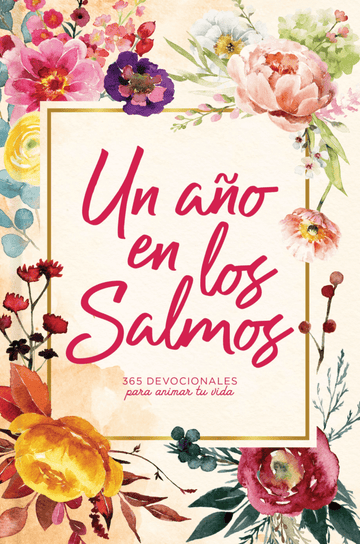 Un año en los Salmos 365 devocionales para tu caminar con Dios - Pura Vida Books