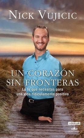 Un corazón sin fronteras-Nick Vujicic - Pura Vida Books