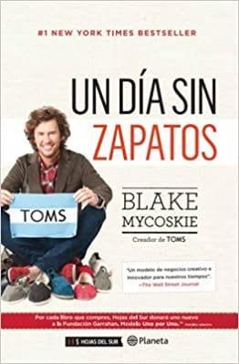 Un día sin zapatos - Blake Mycoskie - Pura Vida Books