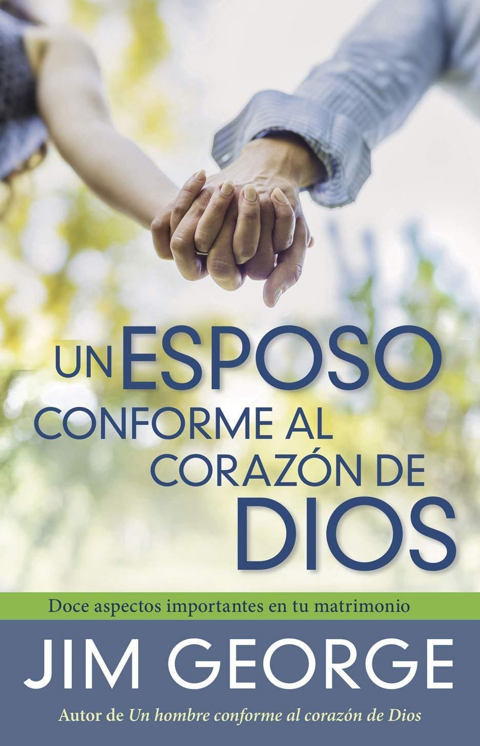 Un esposo conforme al corazon de Dios - Jim George - Pura Vida Books