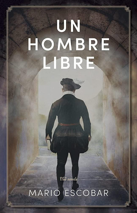 Un hombre libre -Mario Escobar - Pura Vida Books