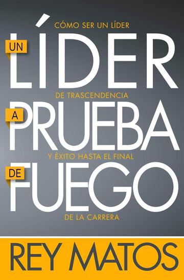 Un Lider a Prueba de Fuego - Rey Matos - Pura Vida Books