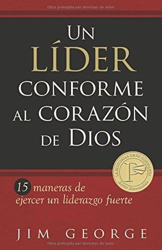 Un líder conforme al corazón de Dios - Jim George - Pura Vida Books