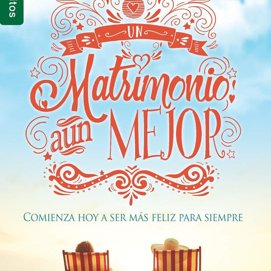 Un matrimonio aun mejor- Stephen Arterburn - Pura Vida Books