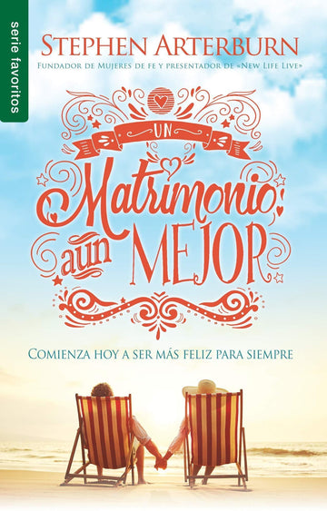 Un matrimonio aun mejor- Stephen Arterburn - Pura Vida Books