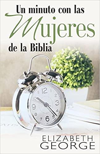 Un minuto con las mujeres de la Biblia - Elizabeth George - Pura Vida Books