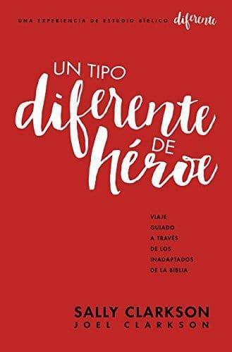 Un tipo diferente de héroe- Sally Clarkson - Pura Vida Books