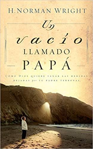 Un vacío llamado papá - Norman Wright - Pura Vida Books