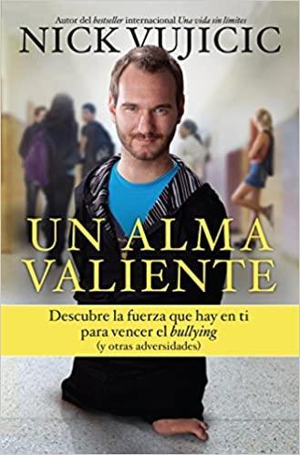 Una alma valiente - Nick Vujicic - Pura Vida Books